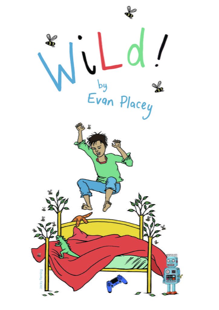 WiLd! by Evan Placey illustration by Jacky Fleming
